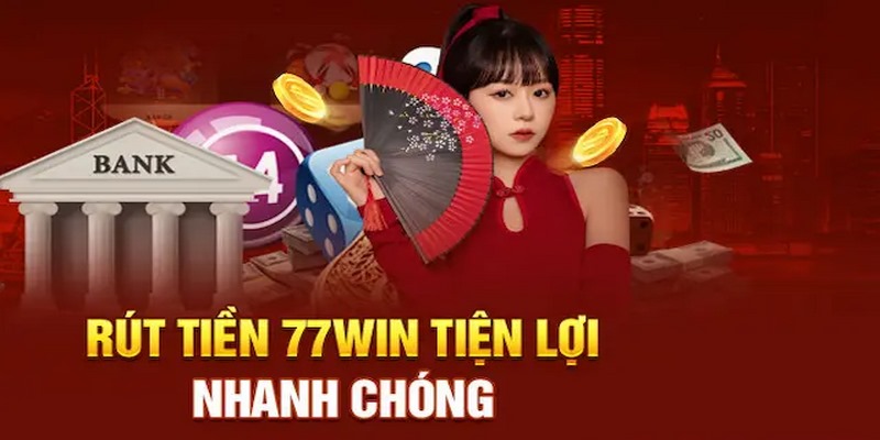 Rút tiền 77win