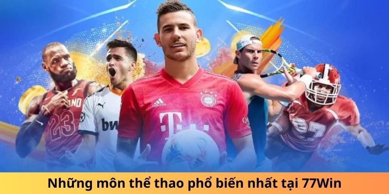 Những môn thể thao phổ biến nhất tại 77win